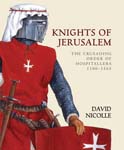 Knights of Jerusalem: The Crusading Order of Hospitallers 1100-1565