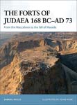 The Forts of Judaea 168 BC-AD 73