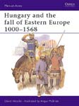 Hungary and the fall of Eastern Europe 1000-1568