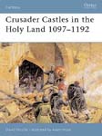 Crusader Castles in the Holy Land 1097-1192