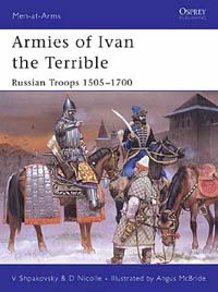 Armies of Ivan the Terrible Russian Troops 1505-1700