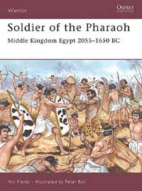 Soldier of the Pharaoh - Middle Kingdom Egypt 2055–1650 BC